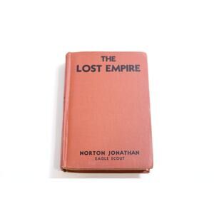The Lost Empire, Norton Jonathan, Eagle Scout, 1934, Hardcover, ~ 250407-WH 345